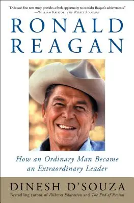 Ronald Reagan: Cum un om obișnuit a devenit un lider extraordinar - Ronald Reagan: How an Ordinary Man Became an Extraordinary Leader