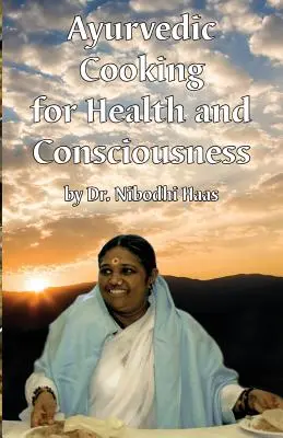 Sănătate și conștiență prin gătit ayurvedic - Health And Consciousness Through Ayurvedic Cooking