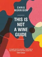 Acesta nu este un ghid al vinului - This Is Not a Wine Guide
