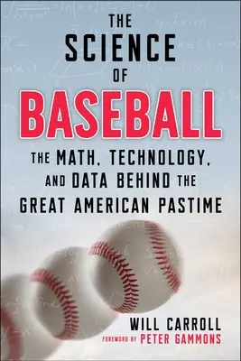 Știința baseball-ului: Matematica, tehnologia și datele din spatele marii distracții americane - The Science of Baseball: The Math, Technology, and Data Behind the Great American Pastime