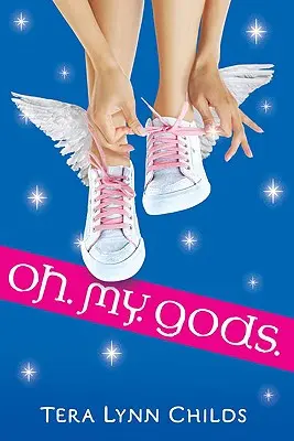 Oh. Meu. Gods. - Oh. My. Gods.