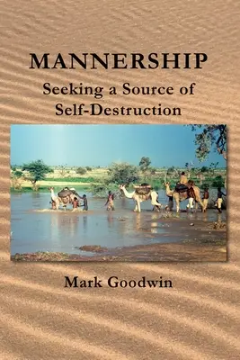 Mannership: Căutarea unei surse de autodistrugere - Mannership: Seeking a Source of Self-destruction