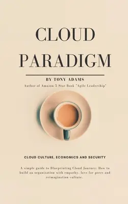 Cloud Paradigm: Cloud Culture, Economics, and Security.