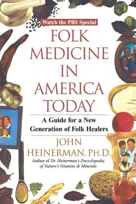 Medicina populară în America de azi: Un ghid pentru o nouă generație de vindecători populari - Folk Medicine in America Today: A Guide for a New Generation of Folk Healers