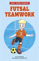 Futsal Munca în echipă - Futsal Teamwork