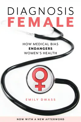 Diagnosticul feminin: Cum prejudecățile medicale pun în pericol sănătatea femeilor - Diagnosis Female: How Medical Bias Endangers Women's Health