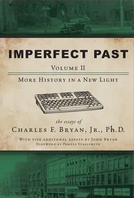 Trecutul imperfect Volumul II: Mai multă istorie într-o lumină nouă - Imperfect Past Volume II: More History in a New Light