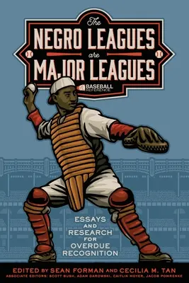 Negro Leagues are Major Leagues: Eseuri și cercetări pentru o recunoaștere întârziată - The Negro Leagues are Major Leagues: Essays and Research for Overdue Recognition