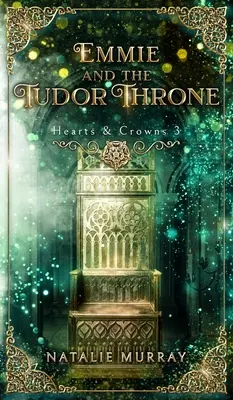 Emmie și tronul Tudor - Emmie and the Tudor Throne
