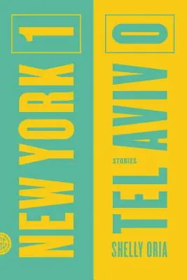 New York 1, Tel Aviv 0: Povești - New York 1, Tel Aviv 0: Stories