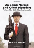 Despre a fi normal și alte tulburări - Un manual de psihodiagnostic clinic - On Being Normal and Other Disorders - A Manual for Clinical Psychodiagnostics
