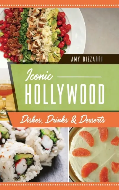Mâncăruri, băuturi și deserturi iconice de la Hollywood - Iconic Hollywood Dishes, Drinks & Desserts