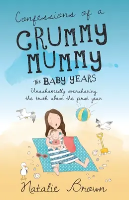 Confesiunile unei mămici dezamăgite - Anii copilăriei (Confessions of a Crummy Mummy - The Baby Years) - Confessions of a Crummy Mummy - The Baby Years