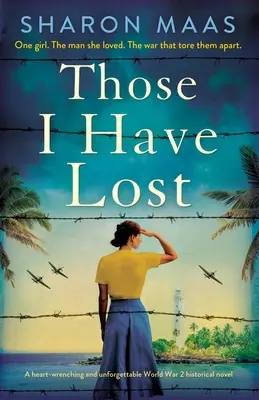Cei pe care i-am pierdut: Un roman istoric sfâșietor și de neuitat despre cel de-al Doilea Război Mondial - Those I Have Lost: A heart-wrenching and unforgettable World War 2 historical novel