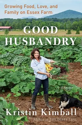 O bună gospodărie: O carte de memorii - Good Husbandry: A Memoir