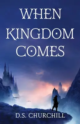 Când vine regatul - When Kingdom Comes