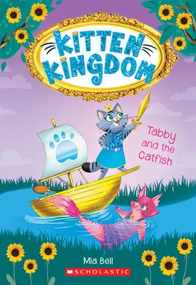 Tabby and the Catfish (Kitten Kingdom #3): Volumul 3 - Tabby and the Catfish (Kitten Kingdom #3): Volume 3