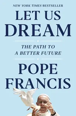 Lăsați-ne să visăm: Calea către un viitor mai bun - Let Us Dream: The Path to a Better Future