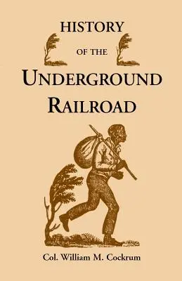 History of the Underground Railroad as It Was Conducted by the Anti-Slavery League (Istoria căii ferate subterane, așa cum a fost ea condusă de Liga Antisclavagistă), inclusiv multe întâlniri palpitante între cei care ajutau sclavii - History of the Underground Railroad as It Was Conducted by the Anti-Slavery League, Including Many Thrilling Encounters Between Those Aiding the Slave