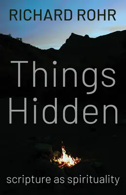 Lucruri ascunse: Scriptura ca spiritualitate - Things Hidden: Scripture as Spirituality