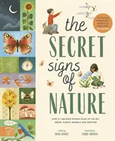 Semnele secrete ale naturii - Cum să descoperiți indicii ascunse în cer, apă, plante, animale și vreme - Secret Signs of Nature - How to uncover hidden clues in the sky, water, plants, animals and weather