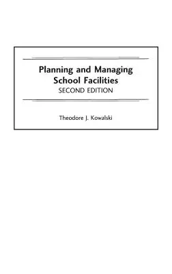 Planificarea și gestionarea spațiilor școlare, ediția a 2-a - Planning and Managing School Facilities, 2nd Edition
