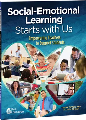 Învățarea socio-emoțională începe cu noi: Împuternicirea profesorilor pentru a sprijini elevii - Social-Emotional Learning Starts with Us: Empowering Teachers to Support Students