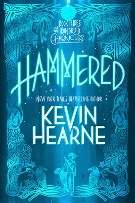 Hammered: Cartea a treia din Iron Druid Chronicles - Hammered: Book Three of the Iron Druid Chronicles