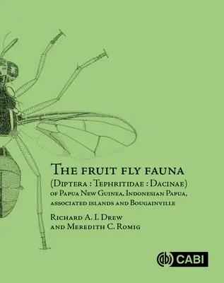 Fauna muștelor de fructe (Diptera - Tephritidae - Dacinae) din Papua Noua Guinee, Papua indoneziană, Insulele asociate și Bougainville - The Fruit Fly Fauna (Diptera - Tephritidae - Dacinae) of Papua New Guinea, Indonesian Papua, Associated Islands and Bougainville