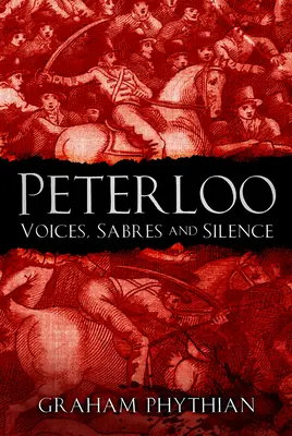 Peterloo: Voci, sabie și tăcere - Peterloo: Voices, Sabres and Silence