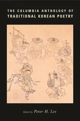 Antologia Columbia a poeziei tradiționale coreene - The Columbia Anthology of Traditional Korean Poetry