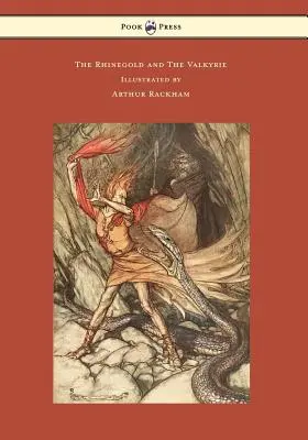 Rhinegold și Valkiria - Inelul Niblungului - Volumul I - Ilustrat de Arthur Rackham - The Rhinegold and the Valkyrie - The Ring of the Niblung - Volume I - Illustrated by Arthur Rackham
