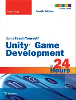 Dezvoltarea jocurilor Unity în 24 de ore, Sams Teach Yourself - Unity Game Development in 24 Hours, Sams Teach Yourself