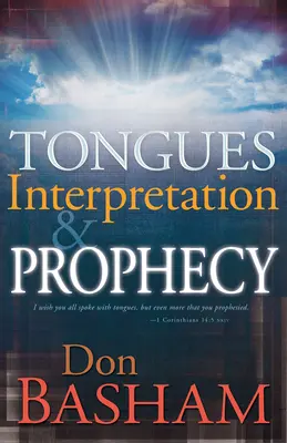 Limbi, interpretare și profeție - Tongues, Interpretation and Prophecy