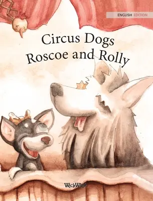 Câinii de circ Roscoe și Rolly - Circus Dogs Roscoe and Rolly