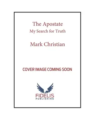 Apostatul: Căutarea mea pentru adevăr - The Apostate: My Search for Truth