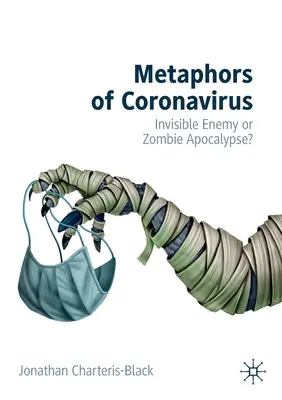 Metaforele Coronavirusului: Inamicul invizibil sau apocalipsa zombi? - Metaphors of Coronavirus: Invisible Enemy or Zombie Apocalypse?