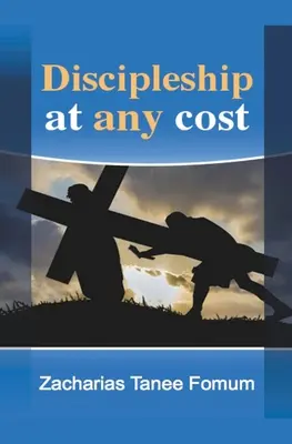 Discipolatul cu orice preț - Discipleship at Any Cost