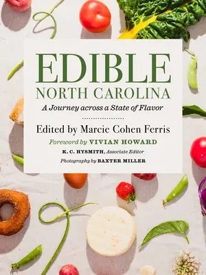 Carolina de Nord comestibilă: O călătorie printr-un stat al gustului - Edible North Carolina: A Journey Across a State of Flavor