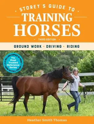 Ghidul Storey pentru dresajul cailor, ediția a 3-a: Lucru la sol, conducere, echitație - Storey's Guide to Training Horses, 3rd Edition: Ground Work, Driving, Riding