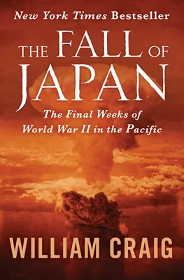 The Fall of Japan: Ultimele săptămâni ale celui de-al Doilea Război Mondial în Pacific - The Fall of Japan: The Final Weeks of World War II in the Pacific