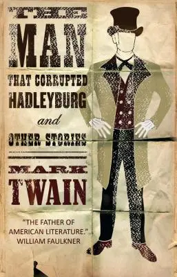 Omul care a corupt Hadleyburg și alte povestiri - The Man That Corrupted Hadleyburg and Other Stories