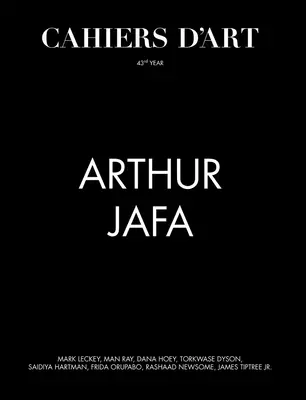 Cahiers d'Art: Arthur Jafa: Al 43-lea an - Cahiers d'Art: Arthur Jafa: 43rd Year