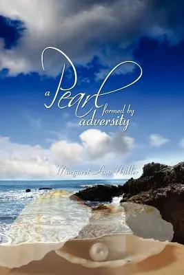 O perlă: formată prin adversitate - A Pearl: formed by adversity