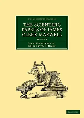 Lucrările științifice ale lui James Clerk Maxwell - The Scientific Papers of James Clerk Maxwell