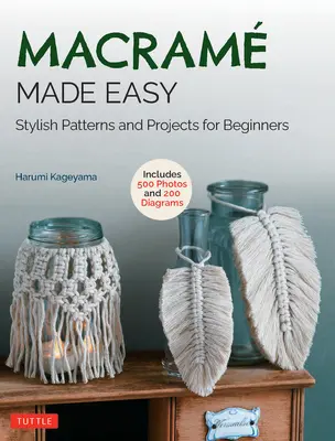 Macrame Made Easy: Modele și proiecte elegante pentru începători (peste 550 de fotografii și 200 de diagrame) - Macrame Made Easy: Stylish Patterns and Projects for Beginners (Over 550 Photos and 200 Diagrams)
