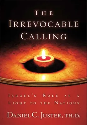 Chemarea irevocabilă: Rolul Israelului ca lumină pentru națiuni - Irrevocable Calling: Israel's Role as a Light to the Nations