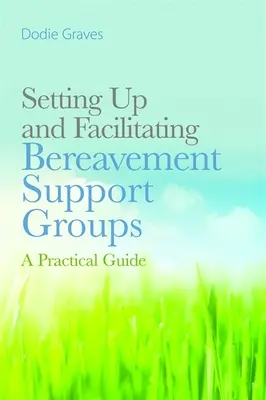 Înființarea și facilitarea grupurilor de sprijin pentru persoanele în doliu: Un ghid practic - Setting Up and Facilitating Bereavement Support Groups: A Practical Guide