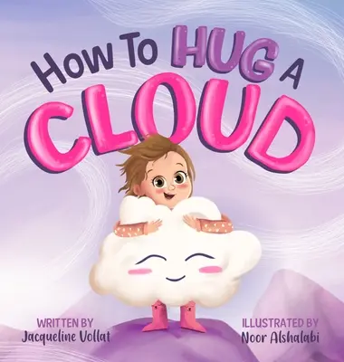 Cum să îmbrățișezi un nor - How to Hug a Cloud