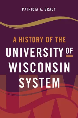 O istorie a sistemului universitar din Wisconsin - A History of the University of Wisconsin System